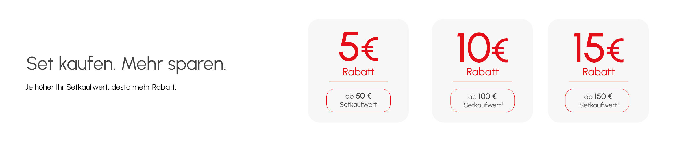 Setkauf Rabatt: 5 € ab 50 € Einkaufswert, 10 € ab 100 € Einkaufswert, 15 € ab 150 € Einkaufswert,